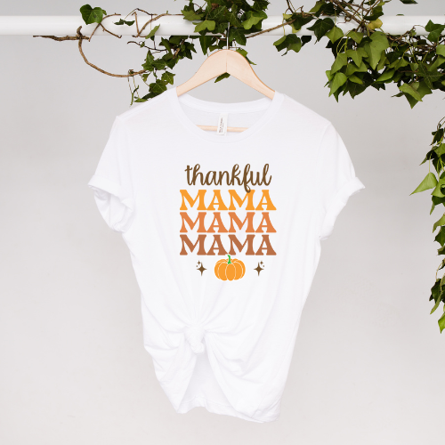 Thankful Mama Mama Mama